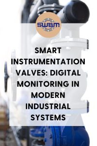 smart-instrumentation-valves-for-modern-industries